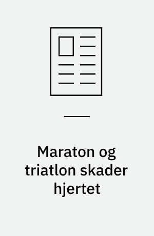 Maraton og triatlon skader hjertet