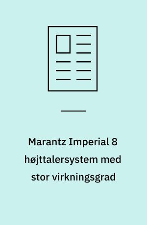 Marantz Imperial 8 højttalersystem med stor virkningsgrad