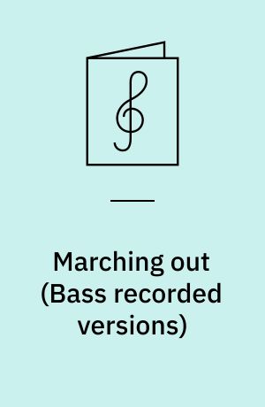 Marching out : bass transcriptions : for 1 stemme og el-basguitar