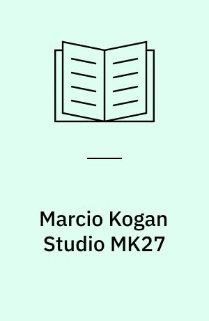 Marcio Kogan Studio MK27 : Inspiration and process in architecture