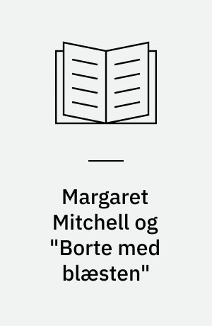 Margaret Mitchell og "Borte med blæsten"