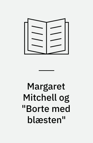 Margaret Mitchell og "Borte med blæsten"