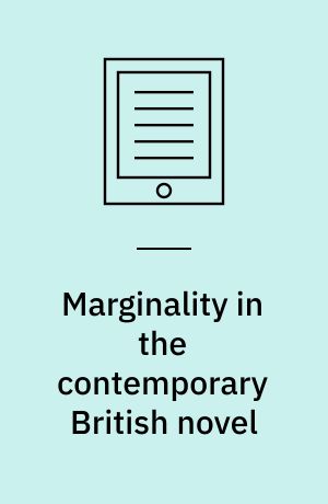 Marginality in the Contemporary British Novel