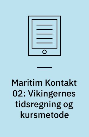 Maritim Kontakt 02: Vikingernes tidsregning og kursmetode