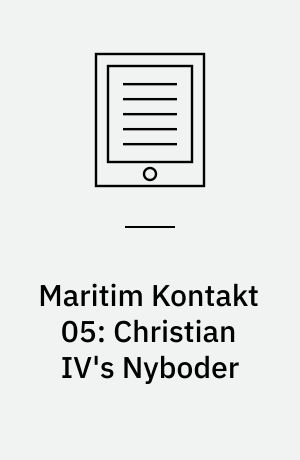 Maritim Kontakt 05: Christian IV's Nyboder : Nyboders første 100 år