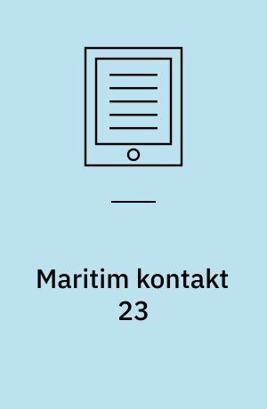 Maritim kontakt 23 : Erindringer fra et liv til søs 1900-1946