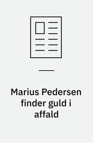 Marius Pedersen finder guld i affald