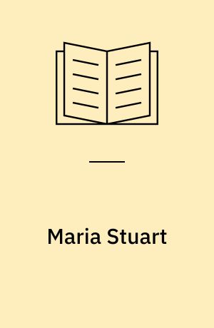 Maria Stuart : Sörgespil