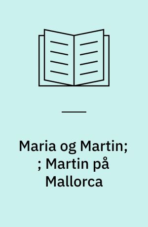 Maria og Martin; ; Martin på Mallorca