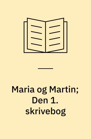 Maria og Martin; Den 1. skrivebog