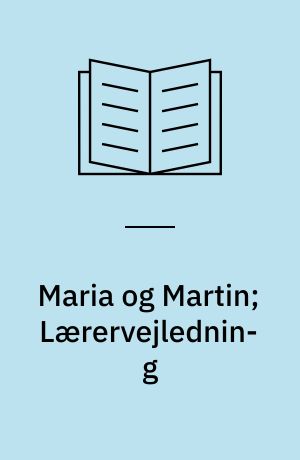 Maria og Martin; Lærervejledning : Alfabetbogen - med rim, ord og billeder og Nu skal du bare høre - eventyr fra a til å