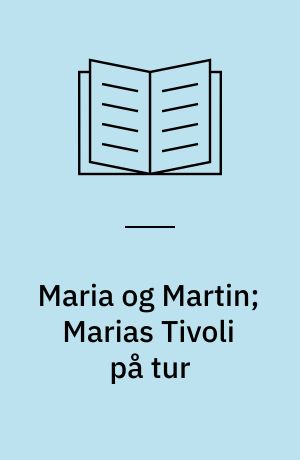 Maria og Martin; Marias Tivoli på tur