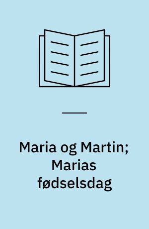 Maria og Martin; Marias fødselsdag