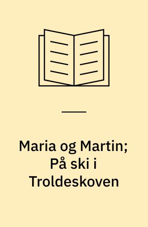 Maria og Martin; På ski i Troldeskoven