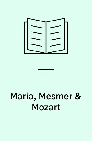 Maria, Mesmer & Mozart