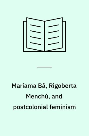 Mariama Bâ, Rigoberta Menchú, and postcolonial feminism