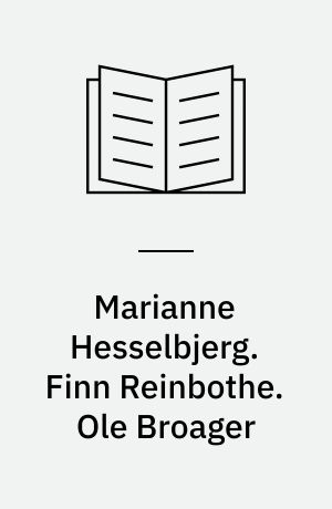 Marianne Hesselbjerg. Finn Reinbothe. Ole Broager