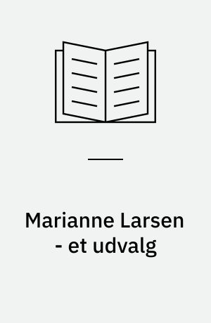 Marianne Larsen - et udvalg