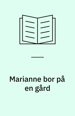 Marianne bor på en gård