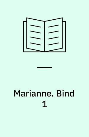 Marianne. Bind 1