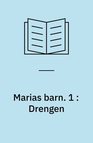 Marias barn. 1 : Drengen