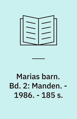 Marias barn. Bd. 2: Manden. - 1986. - 185 s. : ill.