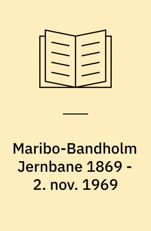 Maribo-Bandholm Jernbane 1869 - 2. nov. 1969