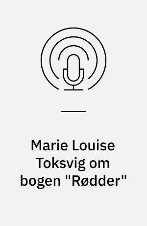 Marie Louise Toksvig om bogen "Rødder"