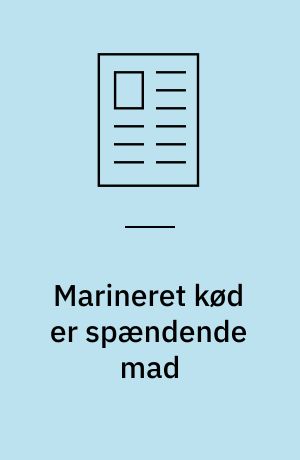 Marineret kød er spændende mad: Marinering af kød
