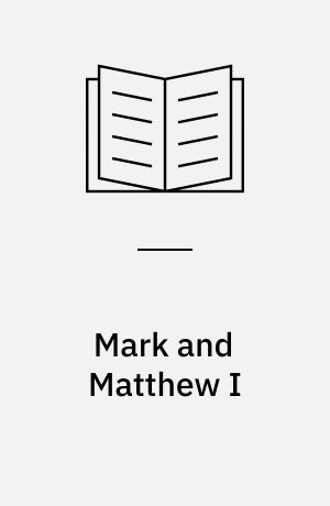 Mark and Matthew I : comparative readings: understanding the earliest Gospels in their first-century settings