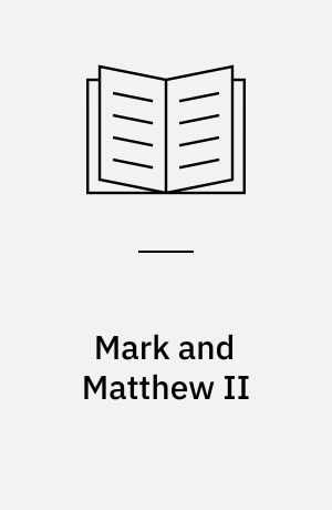 Mark and Matthew II : comparative readings: Reception history, cultural hermeneutics, and theology