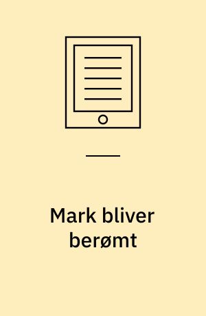 Mark bliver berømt