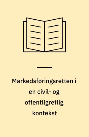 Markedsføringsretten i en civil- og offentligretlig kontekst