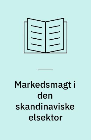 Markedsmagt i den skandinaviske elsektor