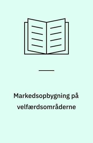 Markedsopbygning på velfærdsområderne