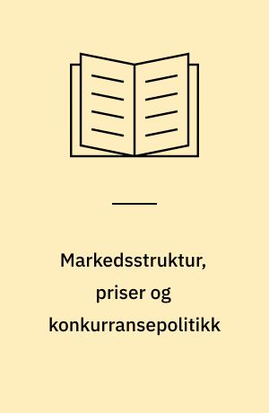 Markedsstruktur, priser og konkurransepolitikk : en prinsipiell drøfting og analyse av markedene for bensin, biler og bygningsisolasjon