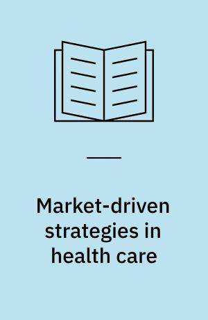 Market-driven strategies in health care