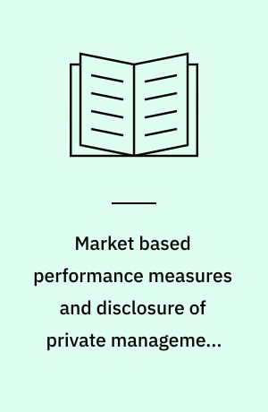 Market based performance measures and disclosure of private management information in capital markets