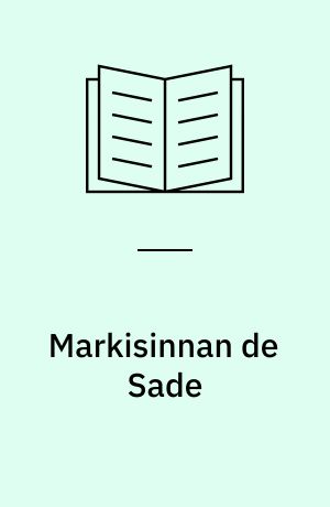 Markisinnan de Sade : skådespel i tre akter