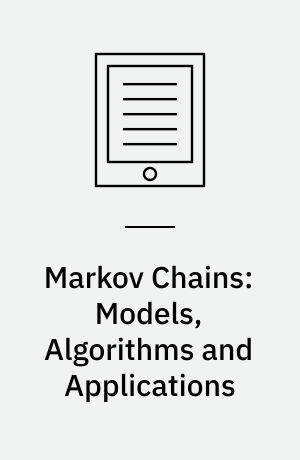 Markov Chains: Models, Algorithms and Applications