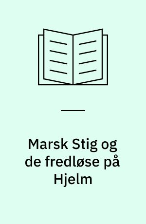 Marsk Stig og de fredløse på Hjelm