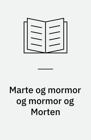 Marte og mormor og mormor og Morten