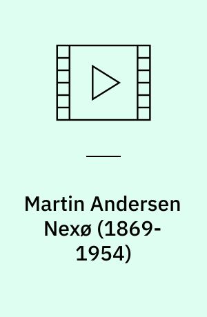 Martin Andersen Nexø (1869-1954)