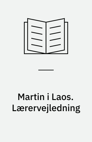 Martin i Laos -- Lærervejledning