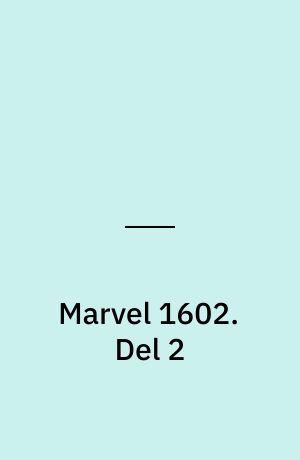 Marvel 1602. Del 2