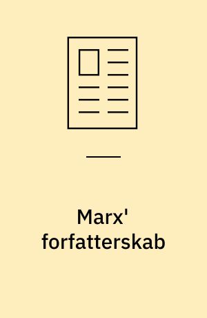 Marx' forfatterskab : en politisk praksis