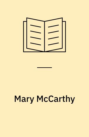 Mary McCarthy : gender, politics, and the postwar intellectual