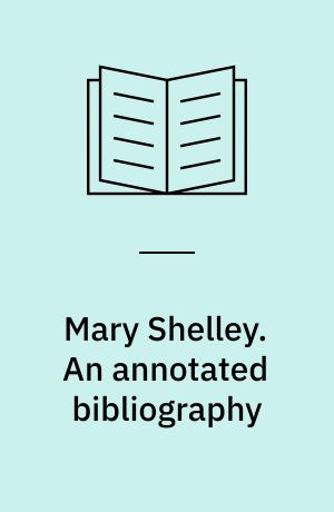 Mary Shelley. An annotated bibliography