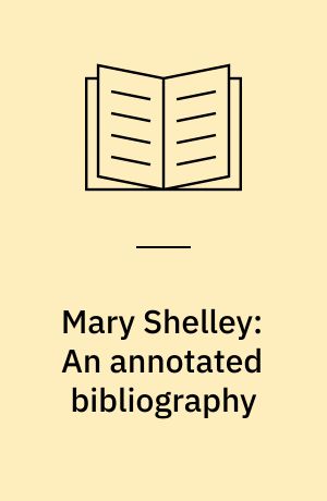 Mary Shelley: An annotated bibliography
