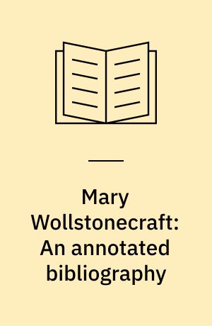 Mary Wollstonecraft: An annotated bibliography